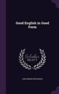 Cover image for Good English in Good Form