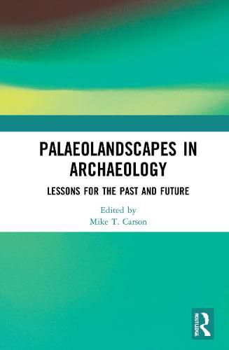 Cover image for Palaeolandscapes in Archaeology: Lessons for the Past and Future