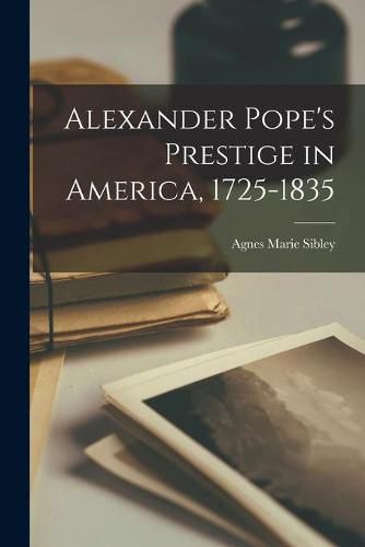 Cover image for Alexander Pope's Prestige in America, 1725-1835