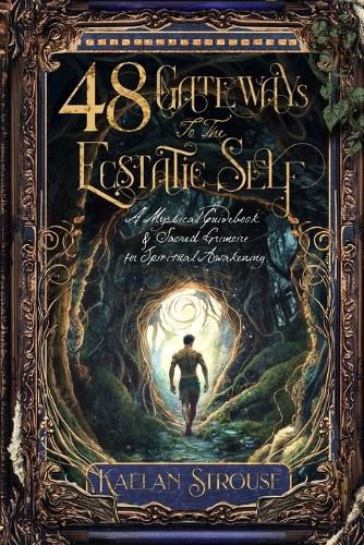 Cover image for 48 Gateways to the Ecstatic Self