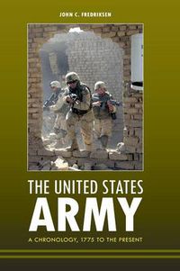 Cover image for The United States Army: A Chronology, 1775 to the Present