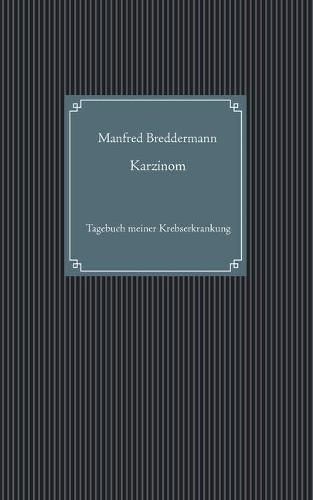 Cover image for Karzinom: Tagebuch meiner Krebserkrankung