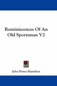Cover image for Reminiscences of an Old Sportsman V2