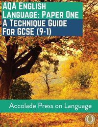 Cover image for English Language Paper One: A Technique Guide for GCSE (9-1)