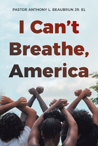 Cover image for I Can't Breathe, America