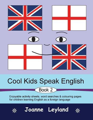 Cover image for Cool Kids Speak English - Book 2: Enjoyable activity sheets, word searches & colouring pages for children learning English as a foreign language