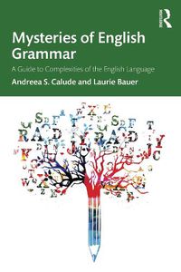 Cover image for Mysteries of English Grammar: A Guide to Complexities of the English Language