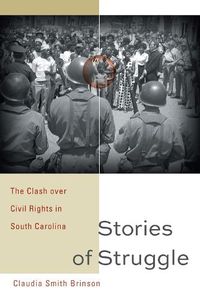 Cover image for Stories of Struggle: The Clash over Civil Rights in South Carolina