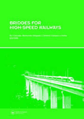 Cover image for Bridges for High-Speed Railways: Revised Papers from the Workshop, Porto, Portugal, 3 - 4 June 2004