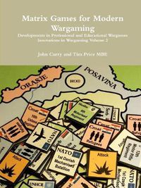 Cover image for Matrix Games for Modern Wargaming Developments in Professional and Educational Wargames Innovations in Wargaming Volume 2