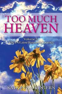 Cover image for Too Much Heaven: Volume 3: The DeLaine Reynolds Journey