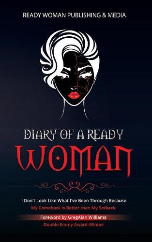 Cover image for Diary of a Ready Woman: I don't look like what I've been through because my comeback is better than my setback