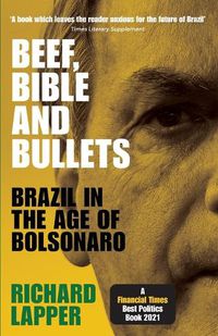 Cover image for Beef, Bible and Bullets: Brazil in the Age of Bolsonaro