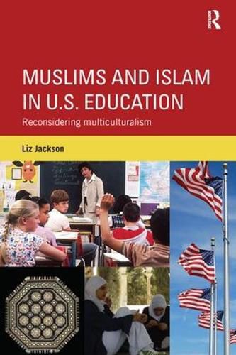 Cover image for Muslims and Islam in U.S. Education: Reconsidering multiculturalism