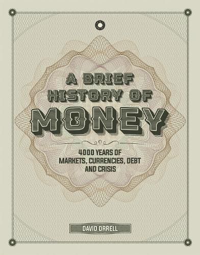 Cover image for A Brief History of Money: 4000 Years of Markets, Currencies, Debt and Crisis