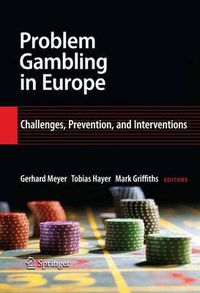 Cover image for Problem Gambling in Europe: Challenges, Prevention, and Interventions