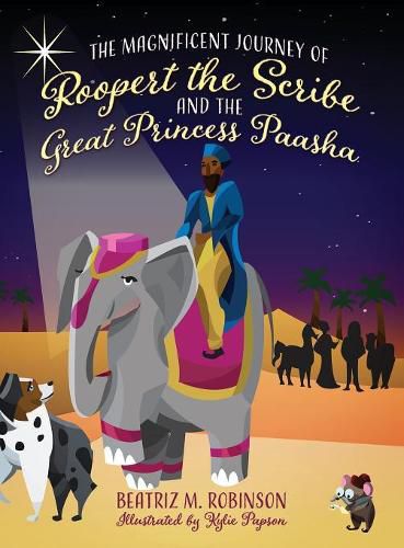 Cover image for The Magnificent Journey of Roopert the Scribe and the Great Princess Paasha