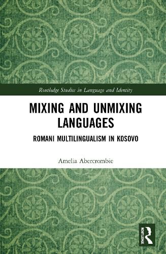 Cover image for Mixing and Unmixing Languages: Romani Multilingualism in Kosovo