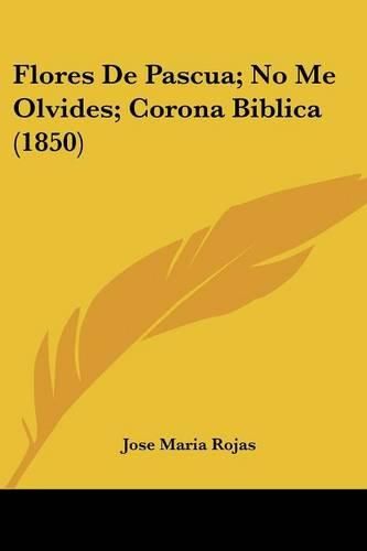 Flores de Pascua; No Me Olvides; Corona Biblica (1850)