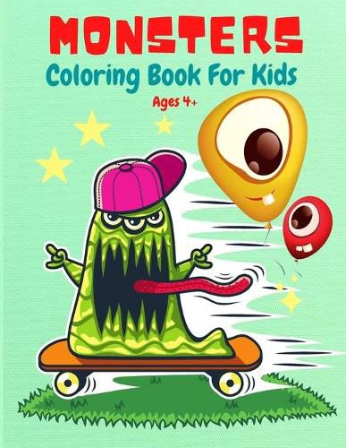 Monsters Coloring Book for Kids: Activity Coloring Book for Hours of Coloring Fun, Cute and Fun Monsters Coloring Book, Toddler Ages 4+