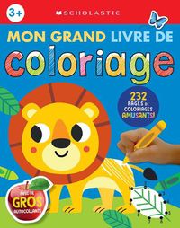 Cover image for Apprendre Avec Scholastic: Mon Grand Livre de Coloriage