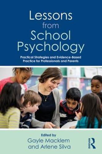 Cover image for Lessons from School Psychology: Practical Strategies and Evidence-Based Practice for Professionals and Parents