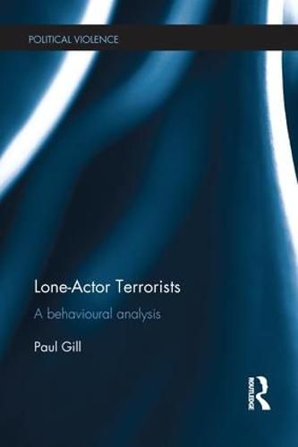 Cover image for Lone-Actor Terrorists: A behavioural analysis