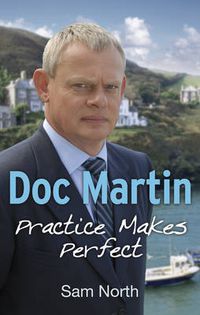 Cover image for Doc Martin: Practice Makes Perfect