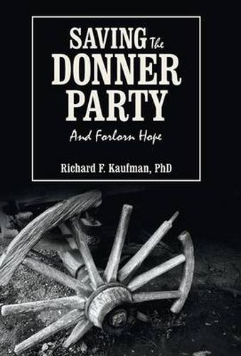 Saving the Donner Party: And Forlorn Hope