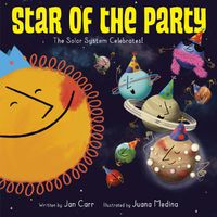Cover image for Star of the Party: The Solar System Celebrates!