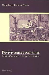 Cover image for Reviviscences Romaines: La Latinite Au Miroir de l'Esprit Fin-De-Siecle