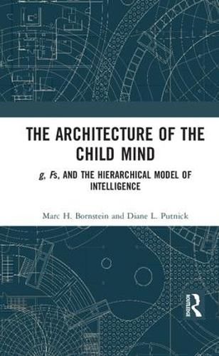 The Architecture of the Child Mind: g, Fs, and the Hierarchical Model of Intelligence