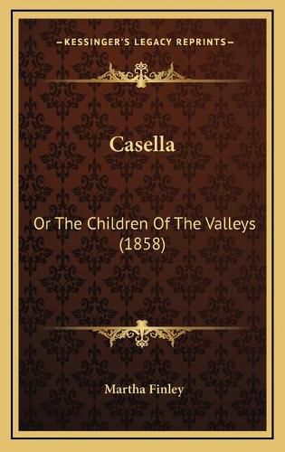 Casella: Or the Children of the Valleys (1858)