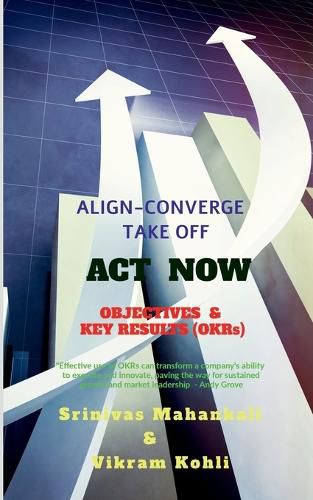 Cover image for ACT NOW- OBJECTIVES & KEY RESULTS (OKRs)