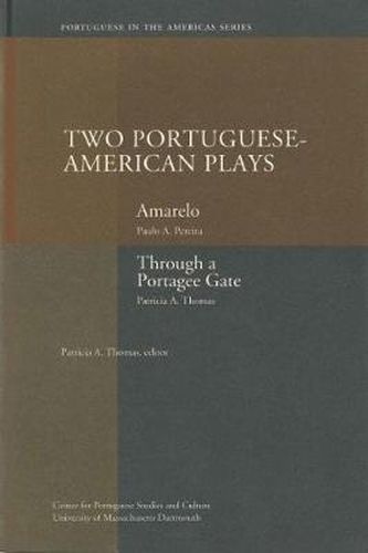 Cover image for Two Portuguese-American Plays: Amarelo & Through a Portagee Gate