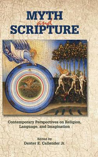 Cover image for Myth and Scripture: Contemporary Perspectives on Religion, Language, and Imagination