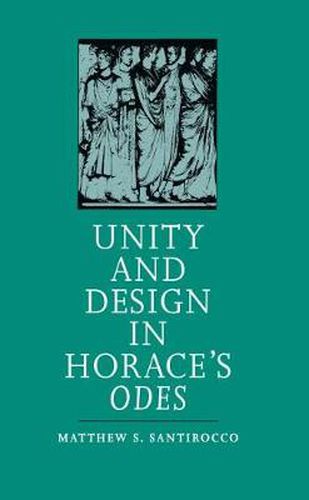 Cover image for Unity and Design in Horace's Odes