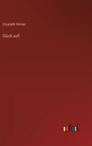Cover image for Glueck auf!