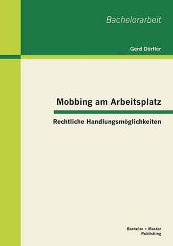 Cover image for Mobbing am Arbeitsplatz: Rechtliche Handlungsmoeglichkeiten