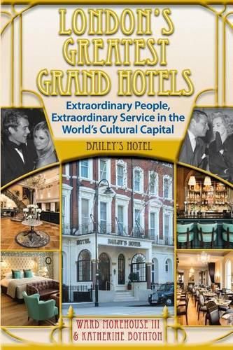 London's Greatest Grand Hotels - Bailey's Hotel