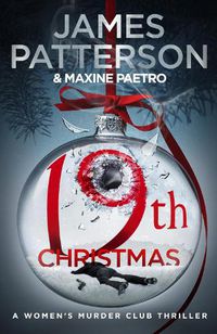 Cover image for 19th Christmas: the no. 1 Sunday Times bestseller (Women's Murder Club 19)