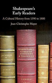 Cover image for Shakespeare's Early Readers: A Cultural History from 1590 to 1800