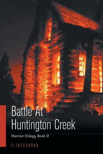 Cover image for Battle At Huntington Creek: Warrior Trilogy Book II