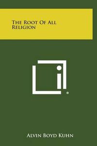 Cover image for The Root of All Religion