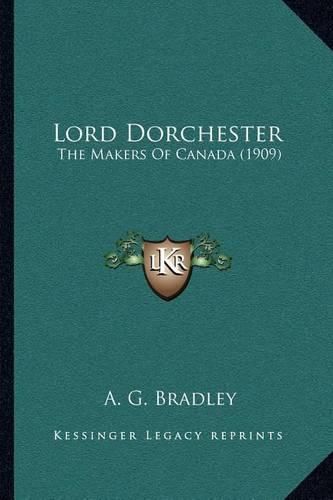 Lord Dorchester: The Makers of Canada (1909)