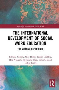 Cover image for The International Development of Social Work Education: The Vietnam Experience