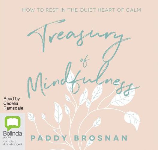 Cover image for Treasury of Mindfulness: How to Rest in the Quiet Heart of Calm