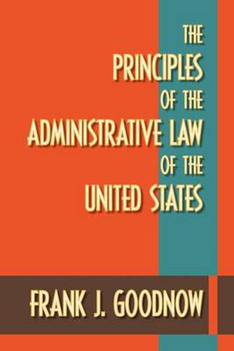 Cover image for The Principles of the Administrative Law of the United States