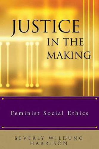 Cover image for Justice in the Making: Feminist Social Ethics