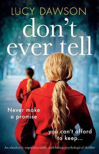 Cover image for Don't Ever Tell: An absolutely unputdownable, nail-biting psychological thriller